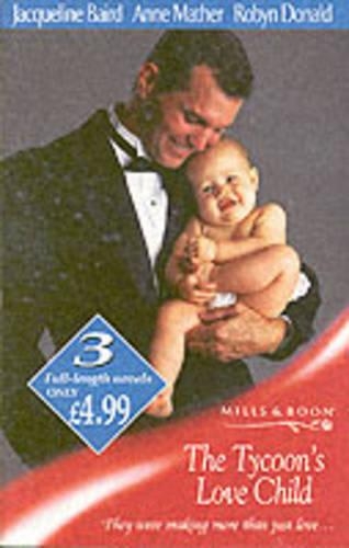 The Tycoon's Love Child: The Italian's Runaway Bride / Savage Innocence / the Paternity Affair