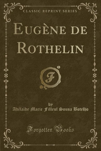 Eugène de Rothelin (Classic Reprint)