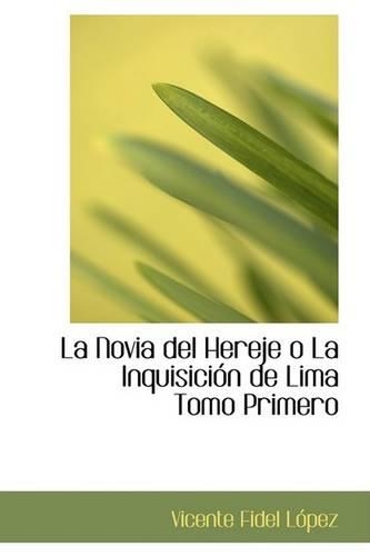 La Novia del Hereje O La Inquisicion de Lima Tomo Primero
