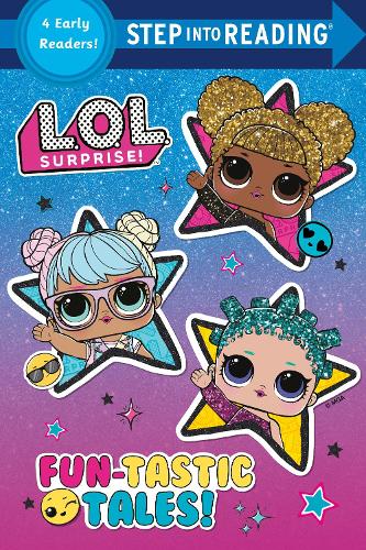 Fun-Tastic Tales (L.O.L. Surprise!): (Step into Reading)