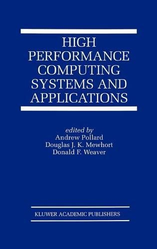 High Performance Computing Systems and Applications: (541 The Springer International Series in Engineering and Computer Science)