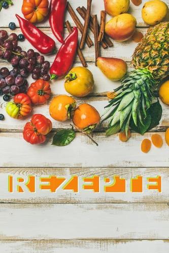 Rezepte: Notizbuch Für Alle Hobbyköchinnen Und Hobbyköche - Zum Sammeln Von Rezepten - Für Köche, Köchinnen Und Alle, Die Gerne Essen