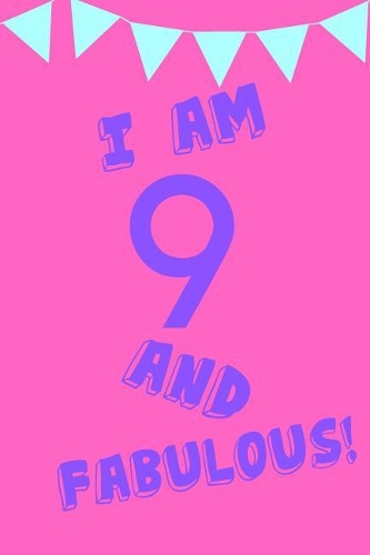 I Am 9 and Fabulous!