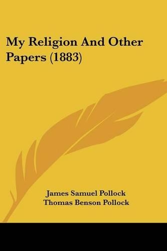 My Religion And Other Papers (1883)