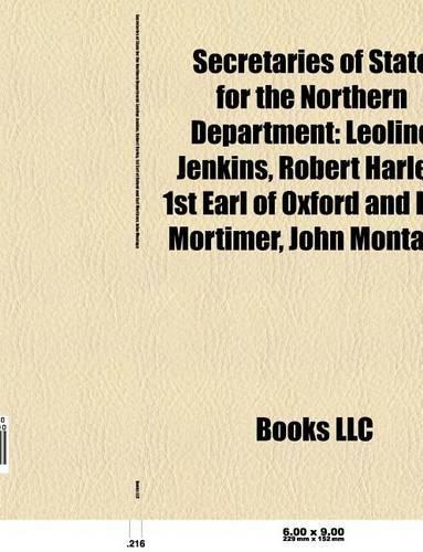 Secretaries of State for the Northern Department: Leoline Jenkins, Robert Harley, 1st Earl of Oxford and Earl Mortimer, John Montagu(English)