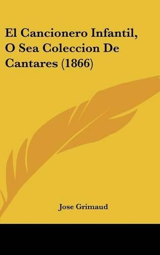 El Cancionero Infantil, O Sea Coleccion de Cantares (1866)