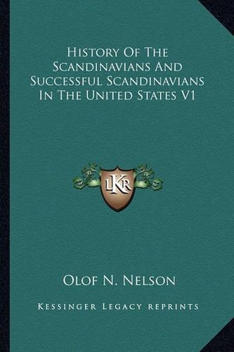 History Of The Scandinavians And Successful Scandinavians In The United States V1