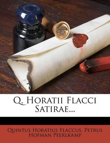 Q. Horatii Flacci Satirae...