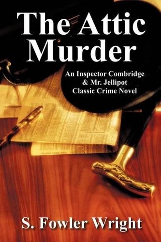 Attic Murder, The: An Inspector Combridge & Mr. Jellipot Classic Crime Novel