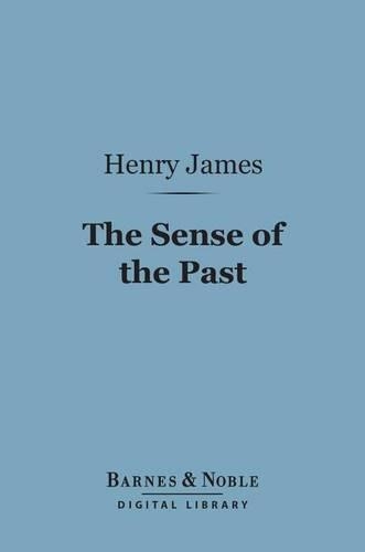 The Sense of the Past (Barnes & Noble Digital Library)