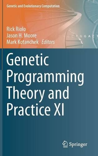 Genetic Programming Theory and Practice XI: (Genetic and Evolutionary Computation)