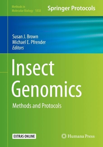 Insect Genomics: Methods and Protocols(1858 Methods in Molecular Biology)