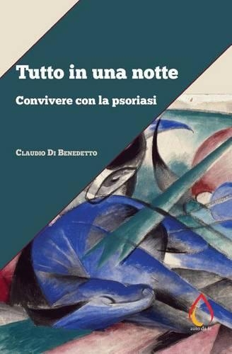 Tutto in una notte: Convivere con la psoriasi(Auto Da Fé)
