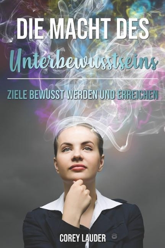 Die Macht des Unterbewusstseins