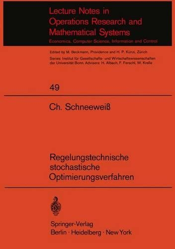 Regelungstechnische stochastische Optimierungsverfahren in Unternehmensforschung und Wirtschaftstheorie: (49 Lecture Notes in Economics and Mathematical Systems)