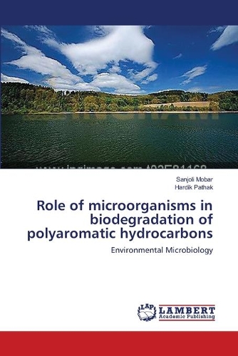 Role of microorganisms in biodegradation of polyaromatic hydrocarbons: (English)