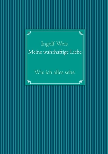 Meine wahrhaftige Liebe