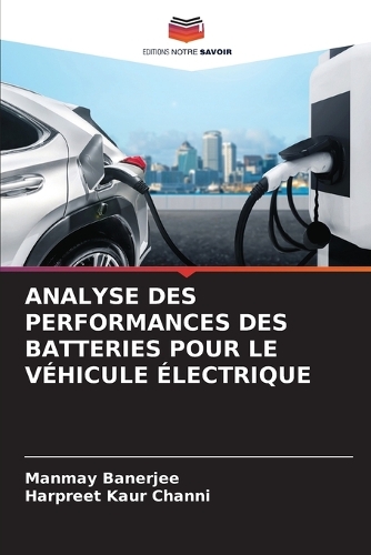 Analyse Des Performances Des Batteries Pour Le Véhicule Électrique