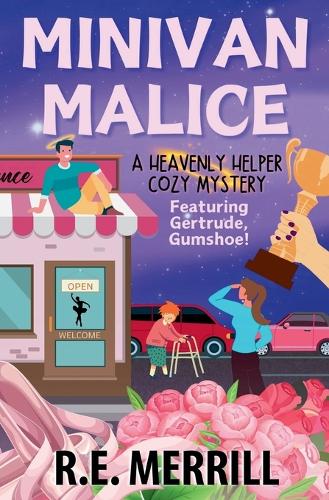Minivan Malice: (4 Heavenly Helper Cozy Mysteries)