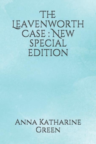 The Leavenworth Case: New special edition