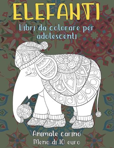 Libri da colorare per adolescenti - Meno di 10 euro - Animale carino - Elefanti
