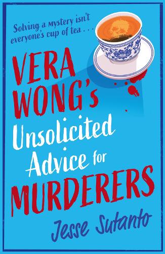 Vera Wong’s Unsolicited Advice for Murderers: (Book 1 The Vera Wong series)