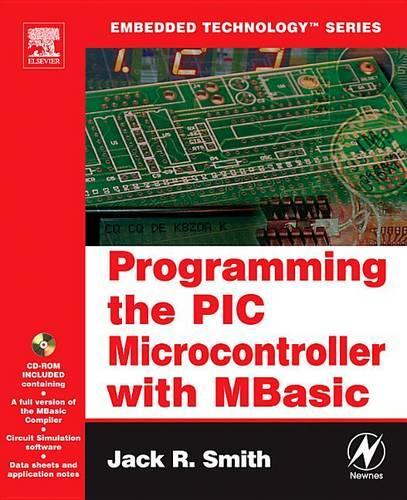 Programming the PIC Microcontroller with Mbasic: (Embedded Technology)