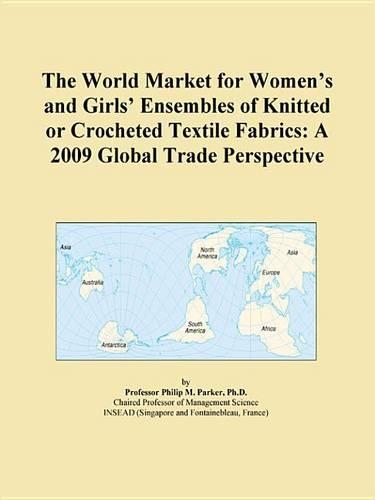 The World Market for Womens and Girls Ensembles of Knitted or Crocheted Textile Fabrics