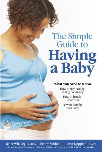 The Simple Guide to Having a Baby