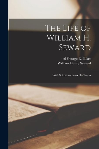 The Life of William H. Seward