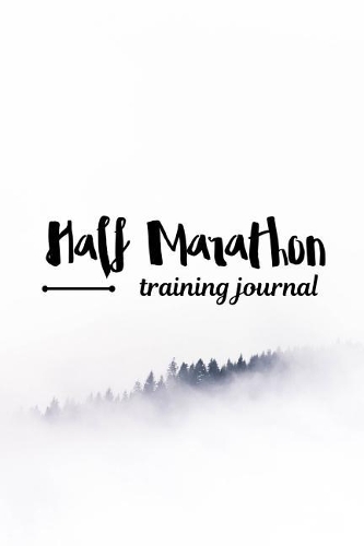 Half Marathon Training Journal