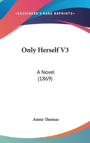 Only Herself V3: A Novel (1869)