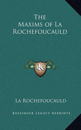 The Maxims of La Rochefoucauld: (English)