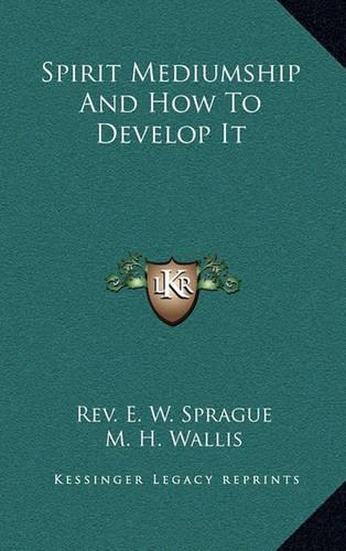 Spirit Mediumship and How to Develop It