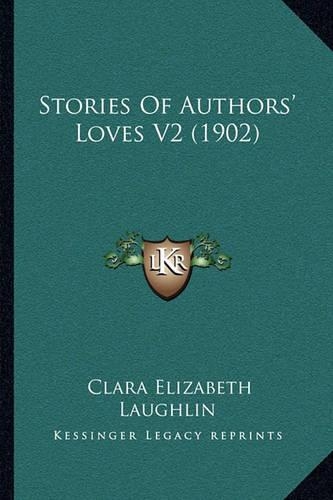 Stories Of Authors' Loves V2 (1902)