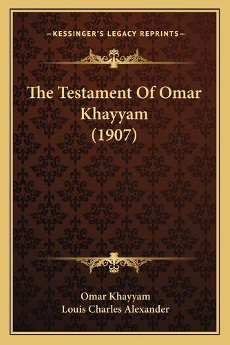 The Testament Of Omar Khayyam (1907)