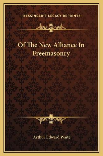 Of The New Alliance In Freemasonry