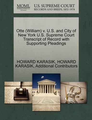 Otte (William) V. U.S. and City of New York U.S. Supreme Court Transcript of Record with Supporting Pleadings: (English)