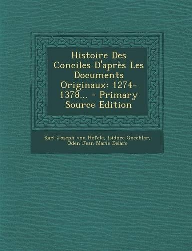 Histoire Des Conciles D'Apres Les Documents Originaux