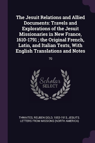 The Jesuit Relations and Allied Documents