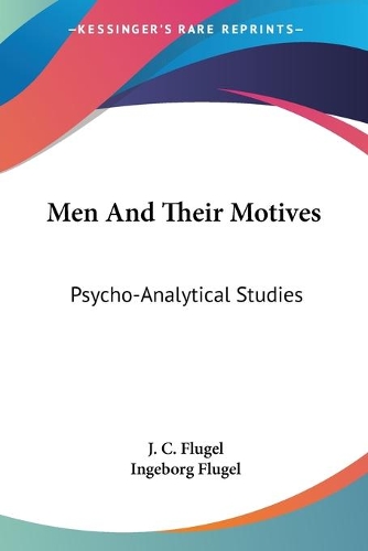 Men And Their Motives: Psycho-Analytical Studies(English)