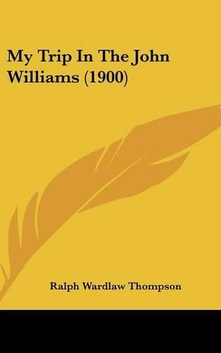 My Trip In The John Williams (1900)