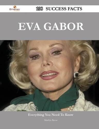 Eva Gabor 108 Success Facts - Everything You Need to Know about Eva Gabor