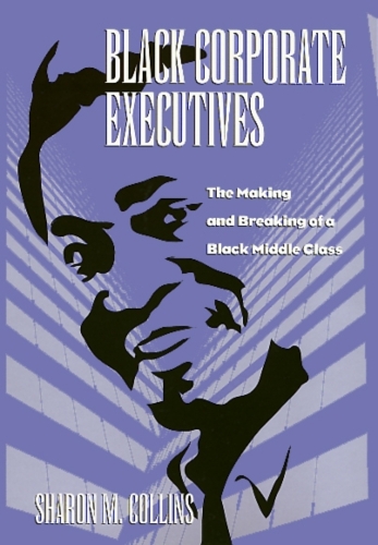 Black Corporate Executives: (Labor and Social Change)