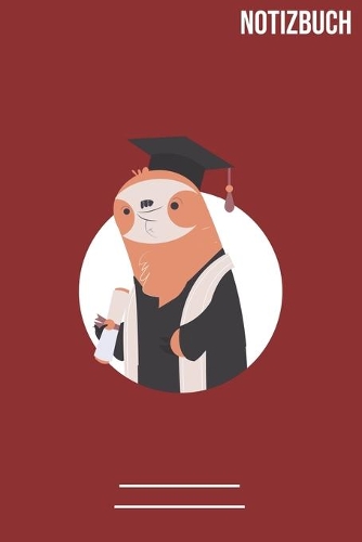 Notizbuch Abschluss Faultier: A5 Notebook - 111 Seiten - Extra Kalender 2020 - Einzigartig - Dotgrid - Dotted - Punktraster - Geschenk - Geschenkidee