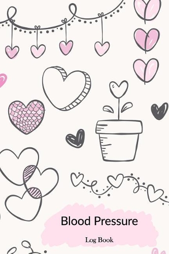 Blood Pressure Log Book: Blood Pressure Log, Daily Notes by week MON-SUN . Track Systolic, Diastolic Blood Pressure Daily, Healthy Heart. Improve Your Health.(3 Fitness)