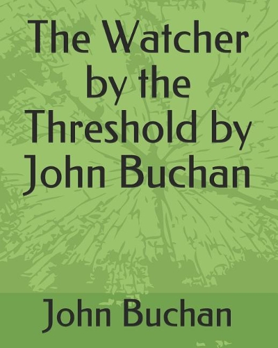 The Watcher by the Threshold by John Buchan