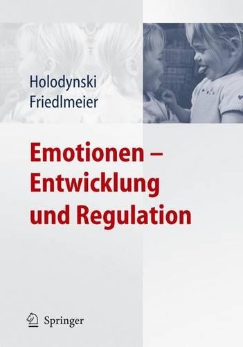 Emotionen - Entwicklung Und Regulation