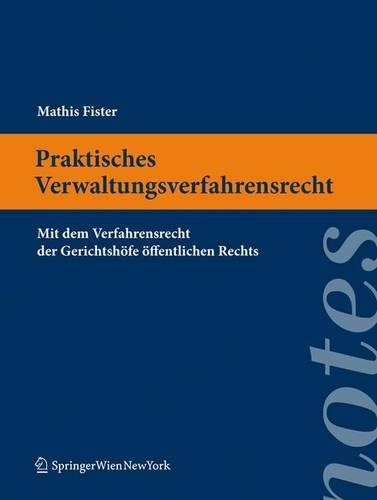 Praktisches Verwaltungsverfahrensrecht: Mit Dem Verfahrensrecht Der Gerichtsh Fe Ffentlichen Rechts(1 Springer Notes Rechtswissenschaft)