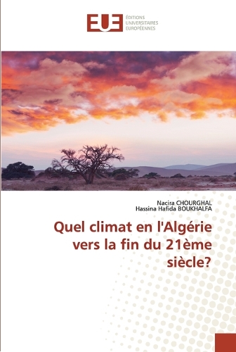 Quel climat en l'Algérie vers la fin du 21ème siècle?